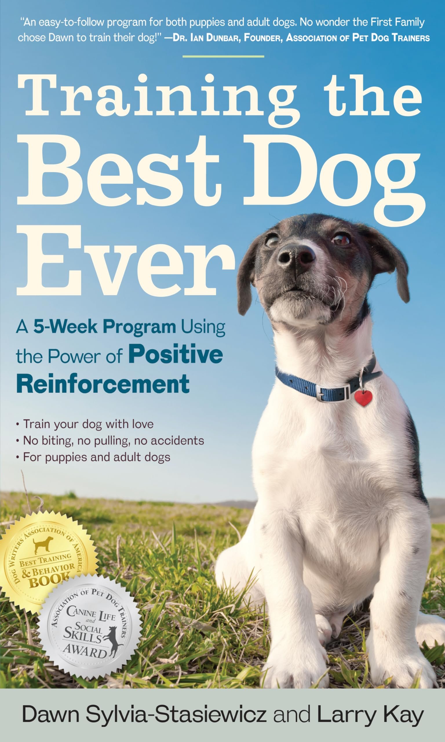 Dog Training Books: Top Picks for 2026 2 Training the Best Dog Ever: A 5-Week Program Using the Power of Positive Reinforcement